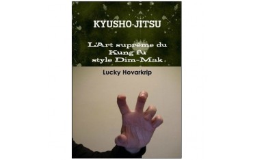 Kyusho-Jitsu, l'art suprême du Kung-Fu style Dim-Mak - Lucky Hovarkrip
