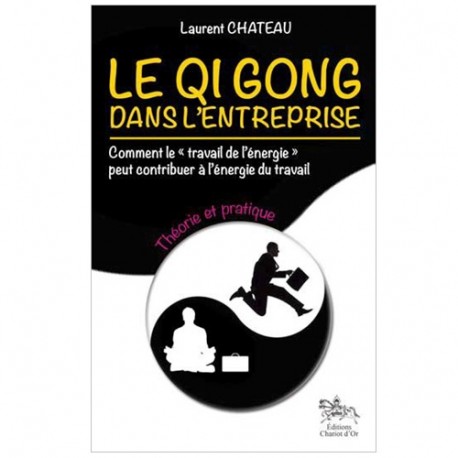 Le Qi Gong dans l'entreprise - Laurent Chateau