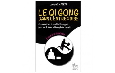 Le Qi Gong dans l'entreprise - Laurent Chateau