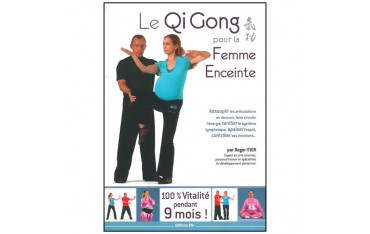 Le Qi Gong pour la femme enceinte - Roger Itier