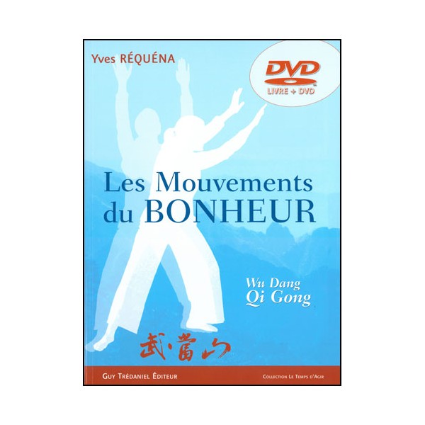 Les mouvements du bonheur Wu Dang Qi Gong (dvd inclus) - Réquéna