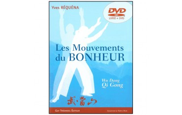 Les mouvements du bonheur Wu Dang Qi Gong (dvd inclus) - Réquéna