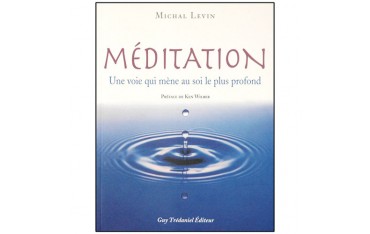 Méditation, une voie qui mène au soi le plus profond - Michal Levin