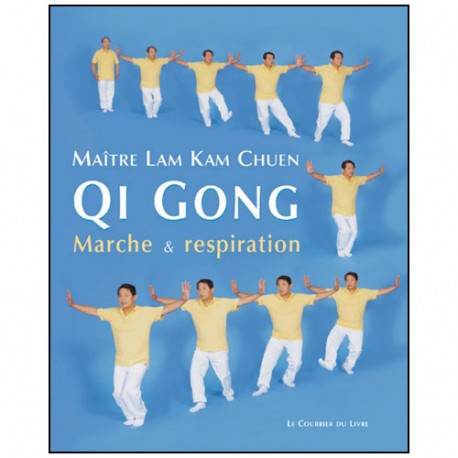 Qi Gong, marche et respiration - Lam Kam Chuen