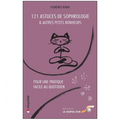 121 Astuces de sophrologie & autres petits bonheurs - Florence Binay