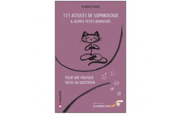 121 Astuces de sophrologie & autres petits bonheurs - Florence Binay