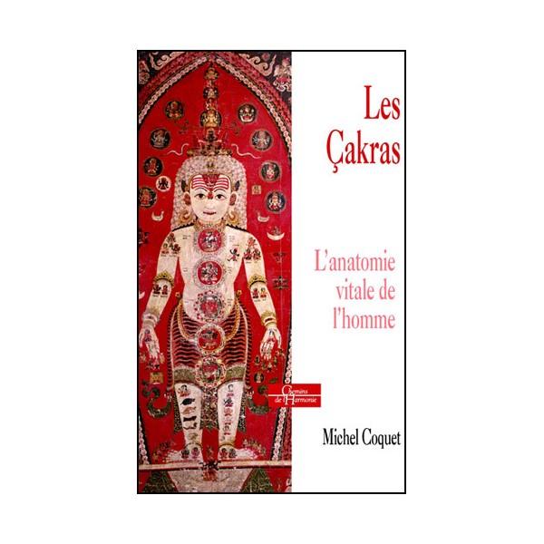 Les Cakras l'anatomie vitale de l'homme - M Coquet