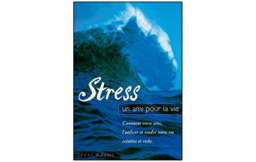 Stress, un ami pour la vie - Jennie Adams