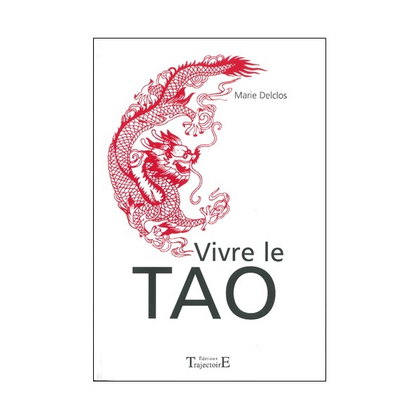 Vivre le Tao - Marie Duclos