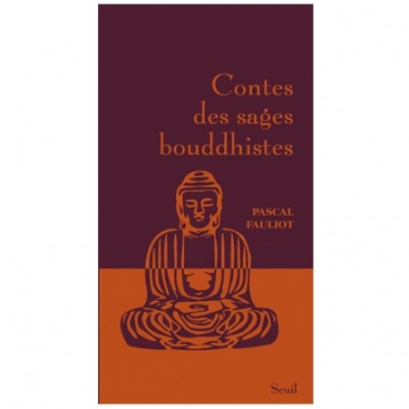 Contes des sages Bouddhistes - Pascal Fauliot