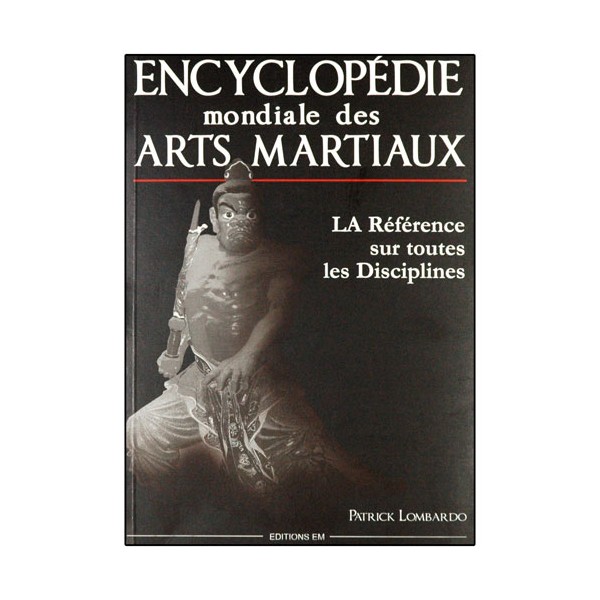 Encyclopédie mondiale des Arts Martiaux, édition 2006 - P. Lombardo