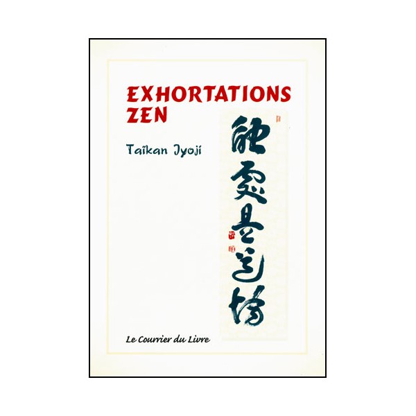 Exhortations Zen - Taïkan Jyoji