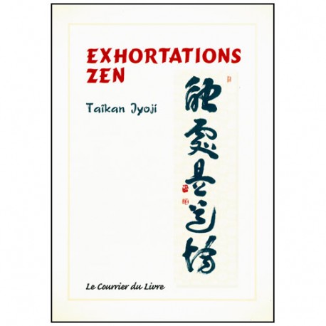 Exhortations Zen - Taïkan Jyoji