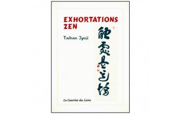 Exhortations Zen - Taïkan Jyoji