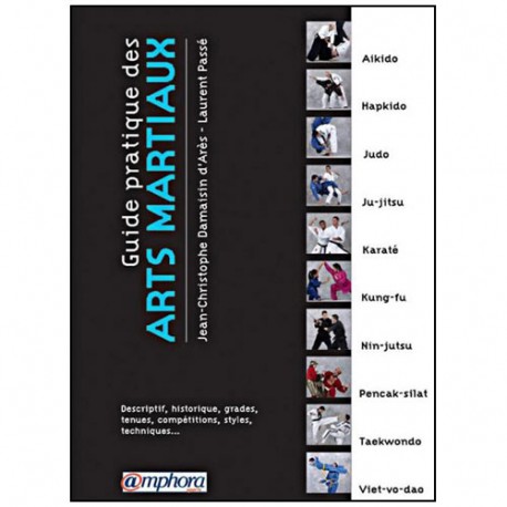 Guide pratique des arts martiaux - JC Damaisin d'Arès/L. Passé