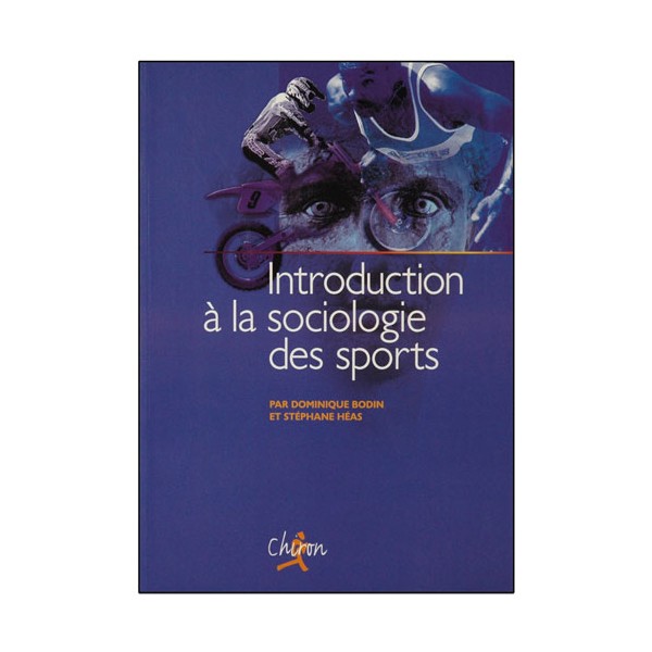 Introduction à la sociologie des sports - Dom. Bodin / Stéph. Héas