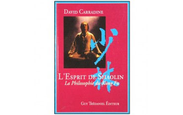 L'esprit de Shaolin, la philosophie du Kung-Fu - David Carradine