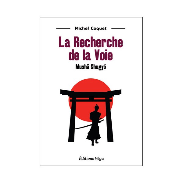 La recherche de la voie, Mushâ Shugy - Michel Coquet