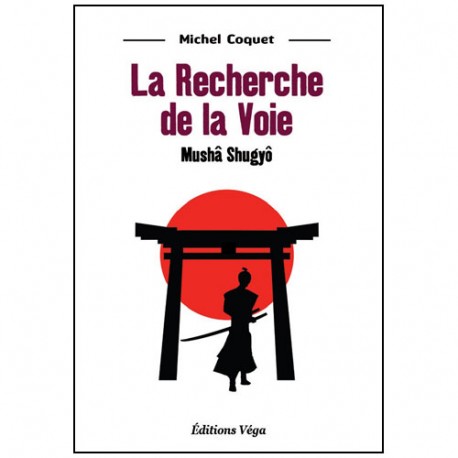 La recherche de la voie, Mushâ Shugy - Michel Coquet