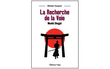 La recherche de la voie, Mushâ Shugy - Michel Coquet