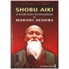 Shobu Aïki, la victoire selon l'art chevaleresque de Morihei Ueshiba - Jean-Daniel Cauhépé & A. Kuang