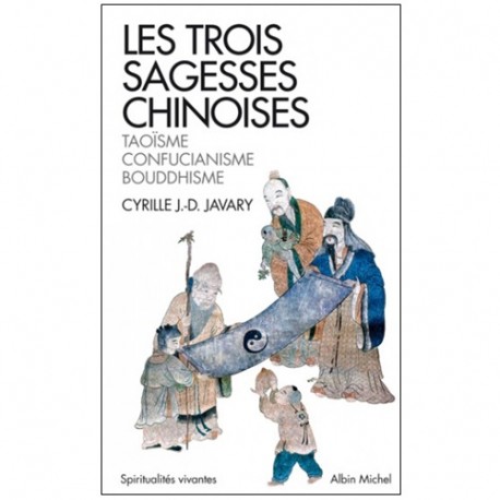 Les trois sagesses chinoises - Javary