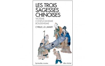 Les trois sagesses chinoises - Javary