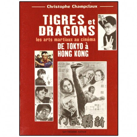 Tigres et Dragons, de Tokyo à Hong-Kong - Christophe Champclaux