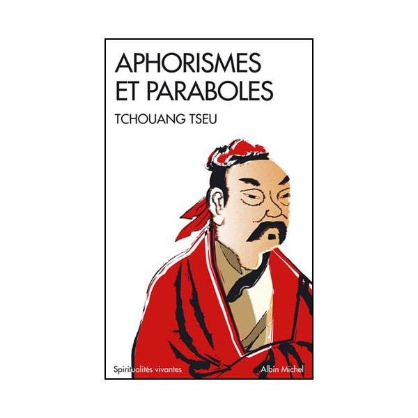 Aphorismes et paraboles - Tchouang Tseu