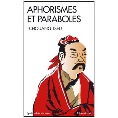 Aphorismes et paraboles - Tchouang Tseu