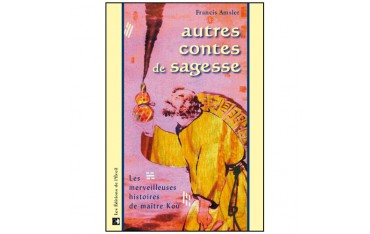 Autres contes de sagesse - Francis Amsler