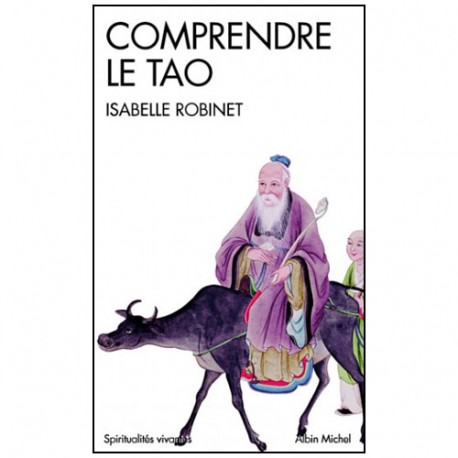 Comprendre le Tao - Isabelle Robinet