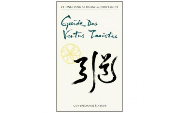 Guide des Vertus Taoïstes - Chungliang Al Huang/J. Lynch