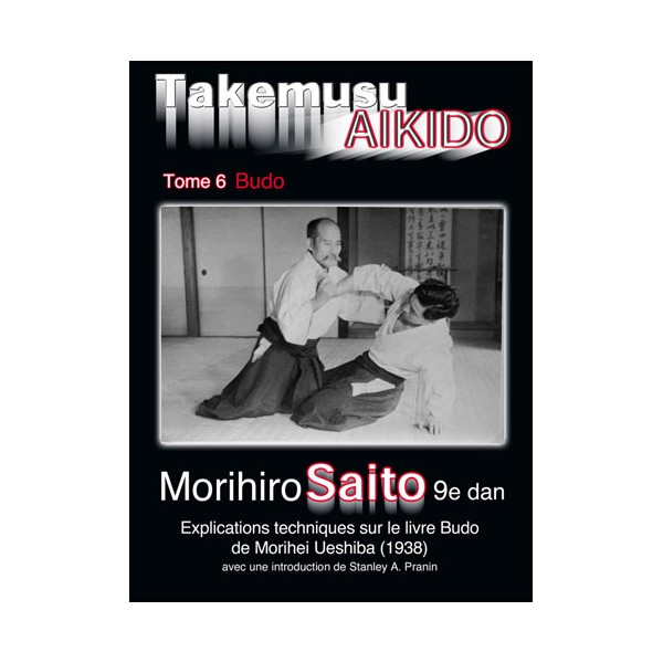 Takemusu Aikido T6, Budo - Morihiro Saito