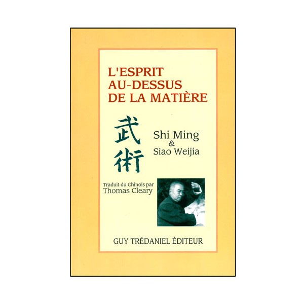 L'esprit au-dessus de la matière - Shi Ming & S. Weijia, trad. Cleary