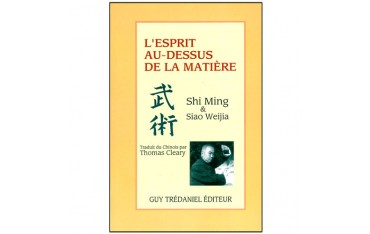 L'esprit au-dessus de la matière - Shi Ming & S. Weijia, trad. Cleary