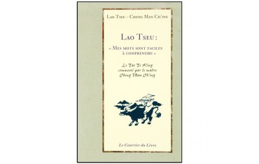 Lao Tseu, mes mots sont faciles à comprendre - Lao Tseu/Cheng Man Ch'