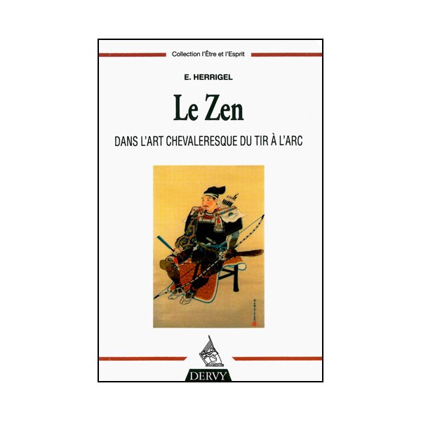 Le Zen dans l'art chevaleresque du tir à l'arc - Herrigel