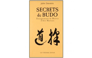 Secrets de Budo, enseig. de Maîtres d'arts mart. - John Stevens