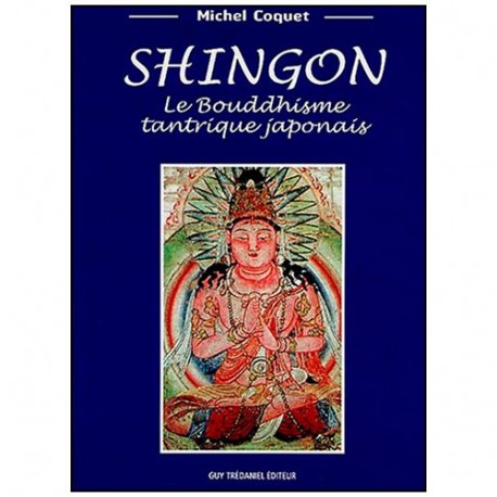 Shingon le bouddhisme tantrique japonais - M Coquet