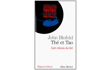 Thé et Tao, l'art chinois du thé - John Blofeld