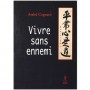 Vivre sans ennemi - André Cognard