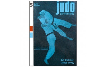 Judo par ceinture volume 3, bleue et marron - Guy Pelletier& Claude Urvoy