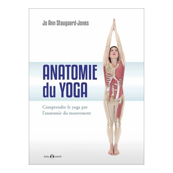 Anatomie du Yoga - Jo Ann Staugaard-Jones