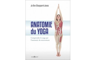 Anatomie du Yoga - Jo Ann Staugaard-Jones