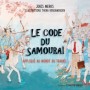 Le code du Samourai appliqué au monde du travail - Joris Merk