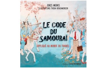 Le code du Samourai appliqué au monde du travail - Joris Merk