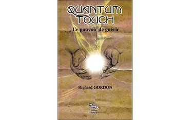 Quantum Touch le pouvoir de guérir - R Gordon