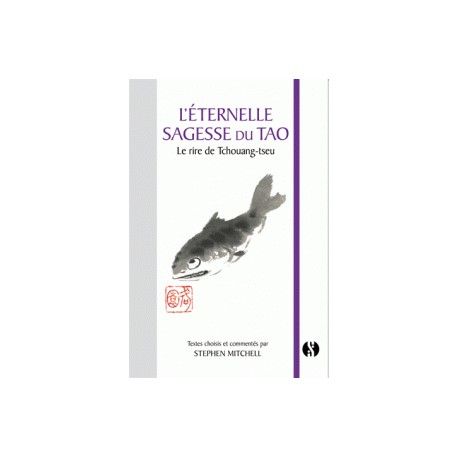 L'Eternelle sagesse du Tao - Stephen Mitchell