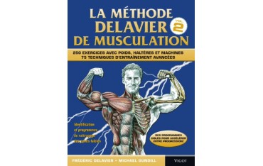 La méthode Delavier de musculation volume 2 - Frédérice Delavier & Michael Gundil